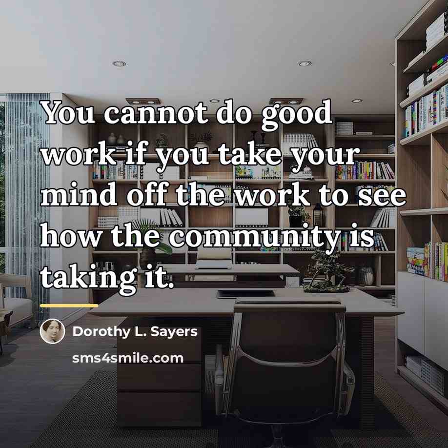 “You cannot do good work if you take your mind…” quote by Dorothy L. Sayers