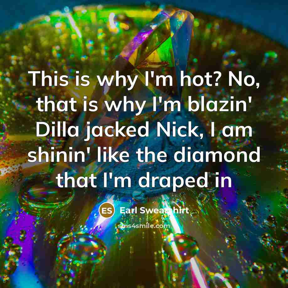 “This is why I'm hot? No, that is why I'm…” quote by Earl Sweatshirt