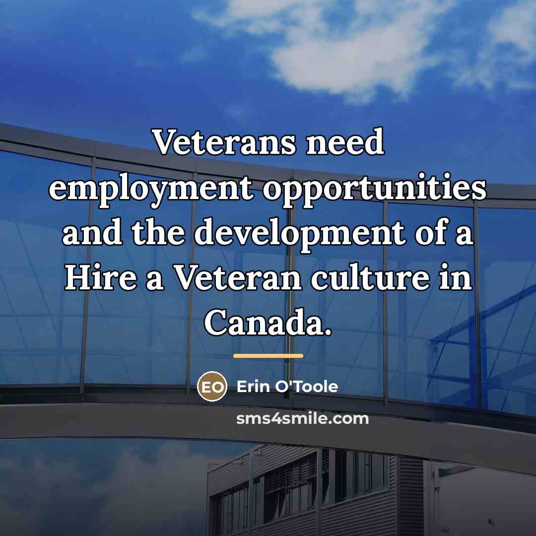 “Veterans need employment opportunities and the development of a Hire…” quote by Erin O'Toole