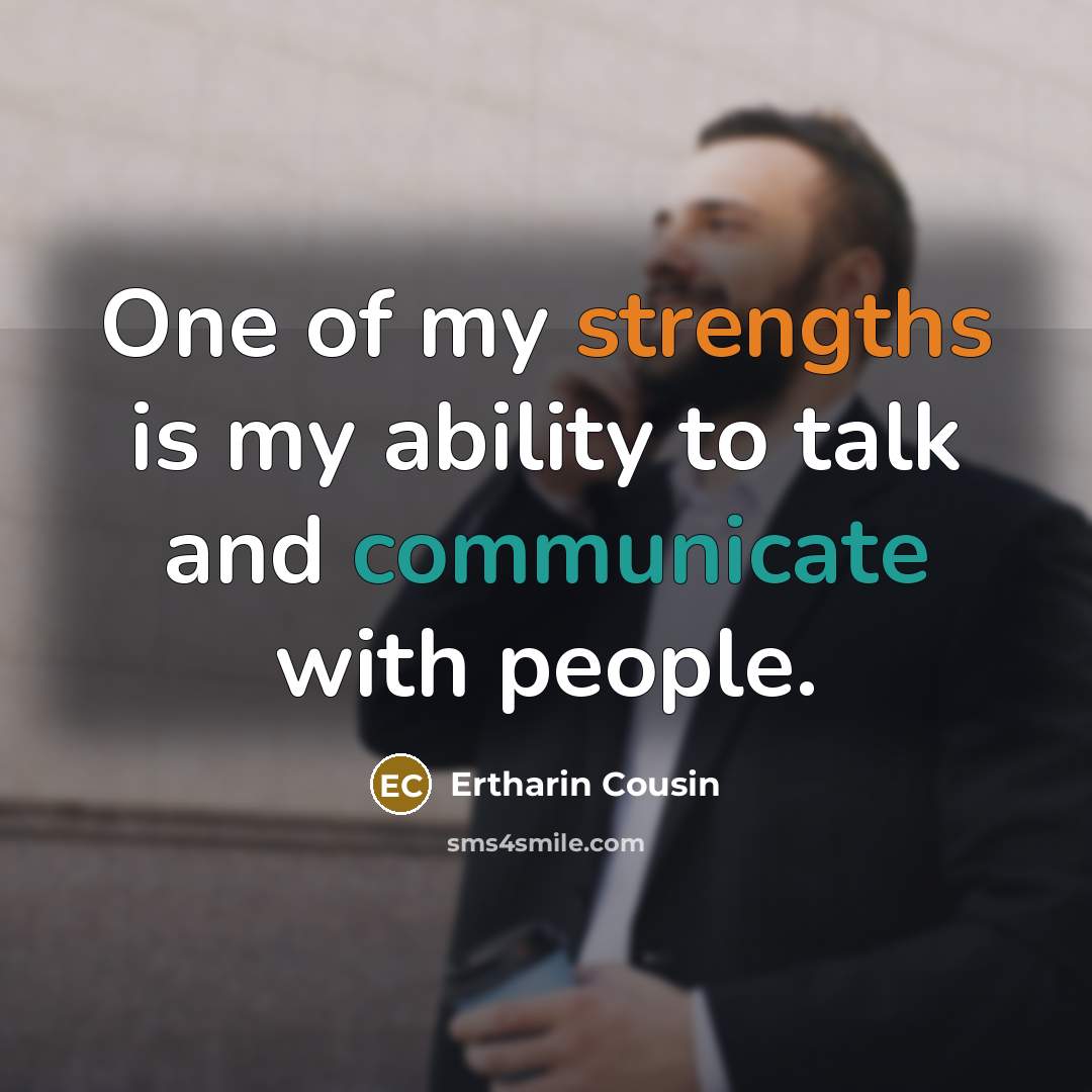 “One of my strengths is my ability to talk and…” quote by Ertharin Cousin
