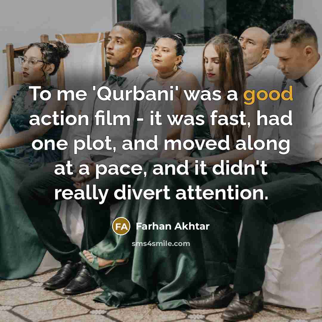 “To me 'Qurbani' was a good action film - it…” quote by Farhan Akhtar