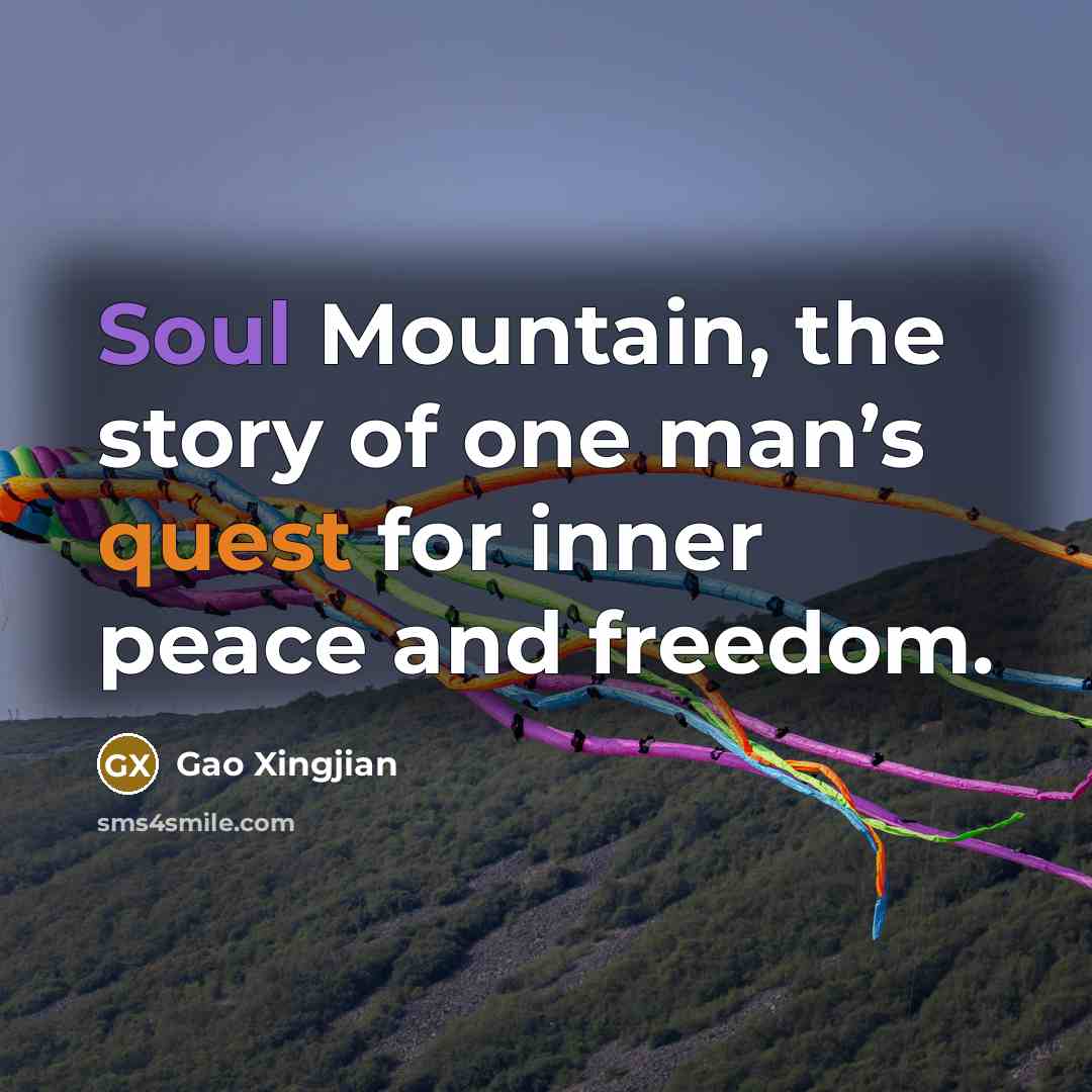 “Soul Mountain, the story of one man’s quest for inner…” quote by Gao Xingjian