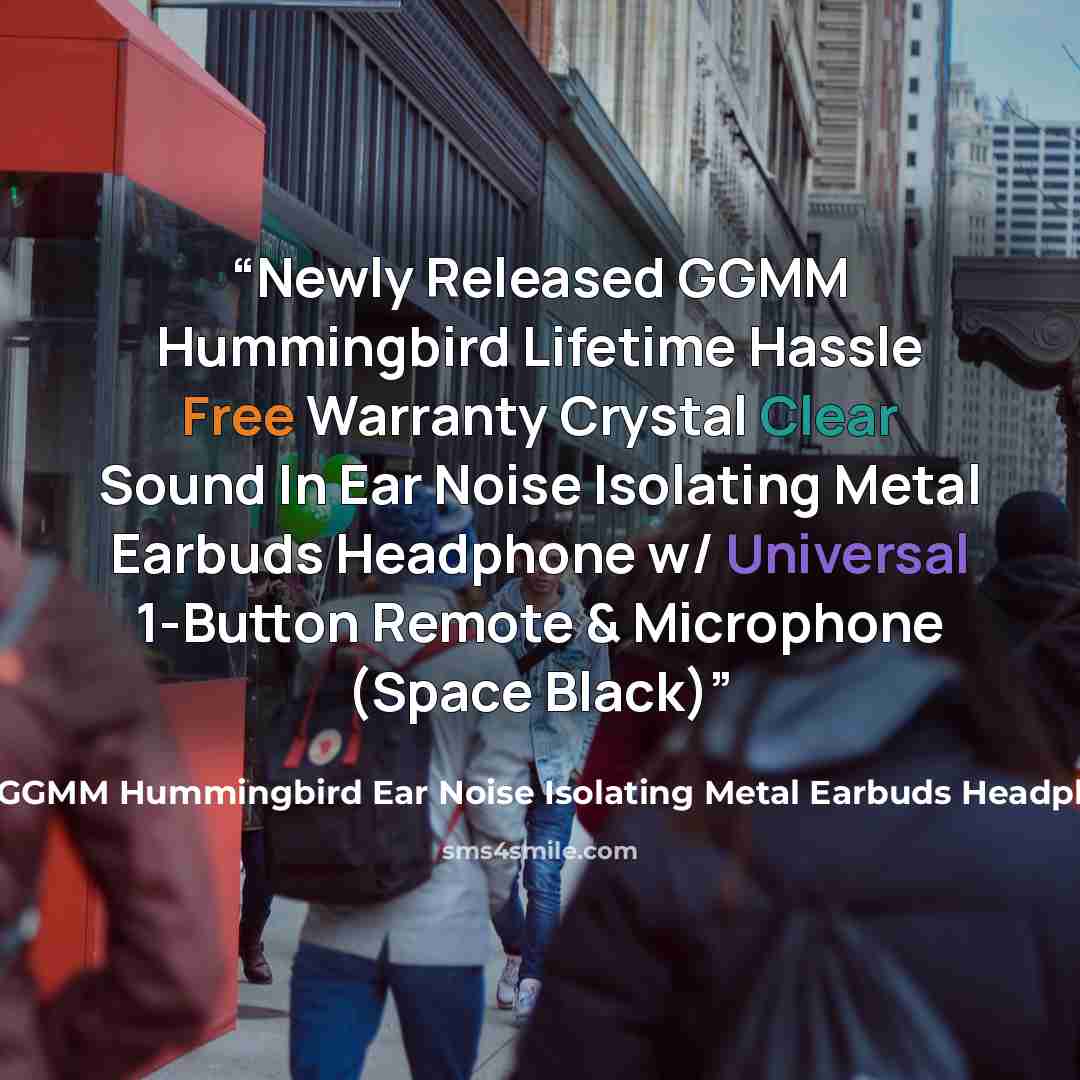 “Newly Released GGMM Hummingbird Lifetime Hassle Free Warranty Crystal Clear Sound In Ear Noise Isolating Metal Earbuds Headphone w/ Universal 1-Button Remote & Microphone (Space Black)” quote by GGMM Hummingbird Ear Noise Isolating Metal Earbuds Headphone