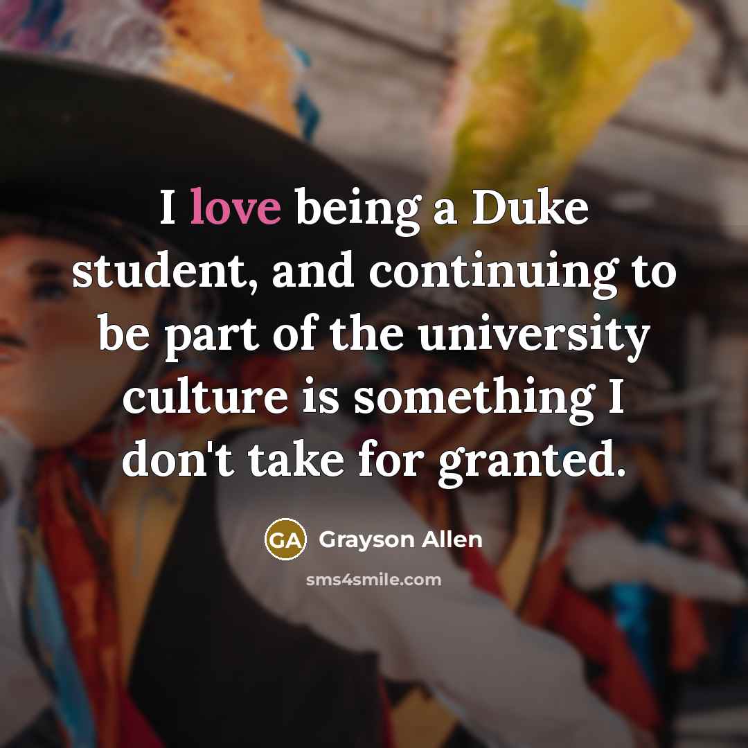“I love being a Duke student, and continuing to be…” quote by Grayson Allen