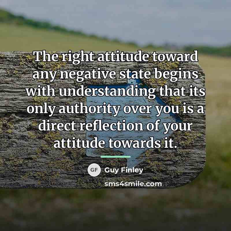 “The right attitude toward any negative state begins with understanding…” quote by Guy Finley