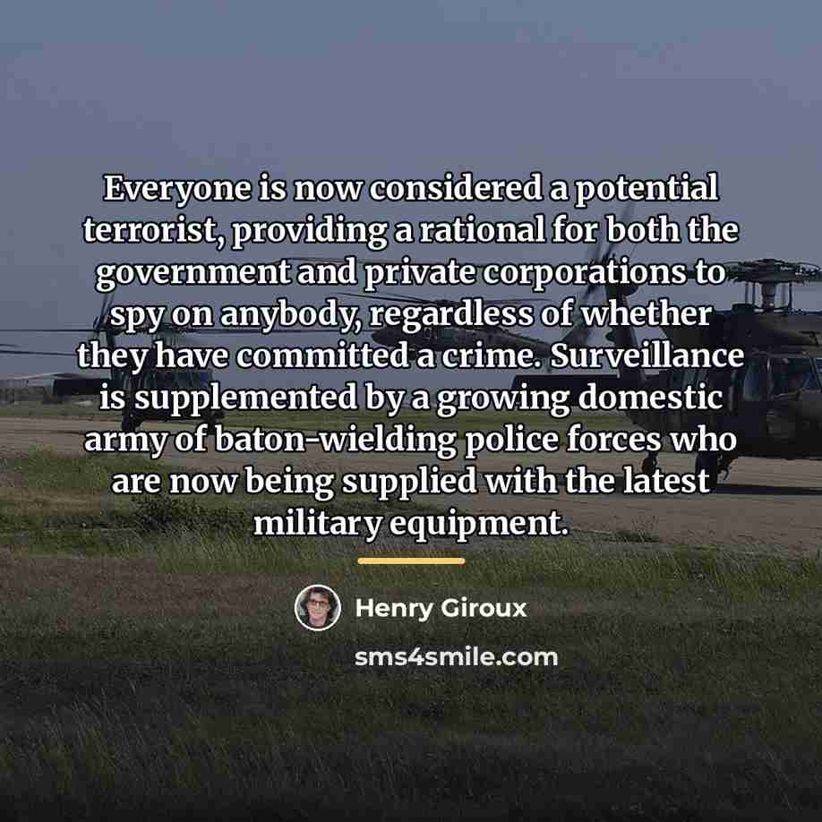 “Everyone is now considered a potential terrorist, providing a rational…” quote by Henry Giroux
