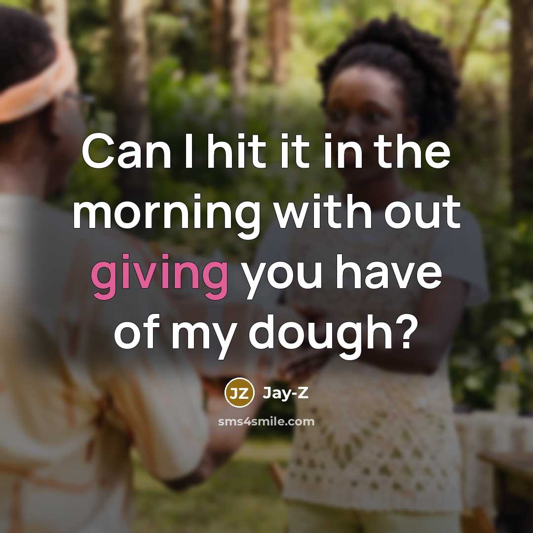 “Can I hit it in the morning with out giving…” quote by Jay-Z