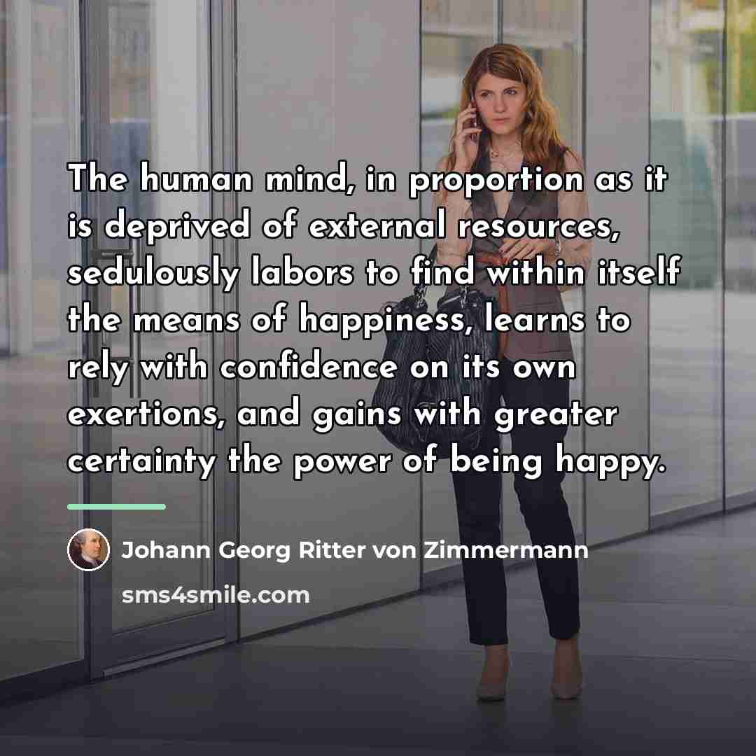 “The human mind, in proportion as it is deprived of…” quote by Johann Georg Ritter von Zimmermann