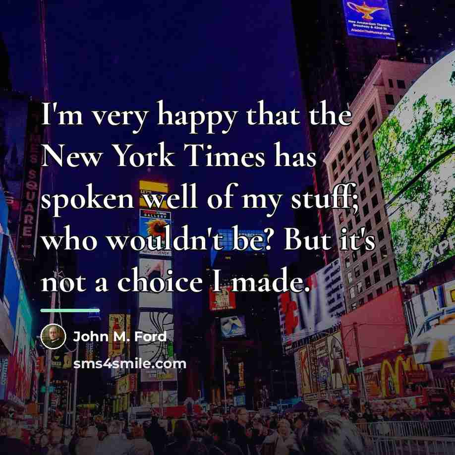 “I'm very happy that the New York Times has spoken…” quote by John M. Ford