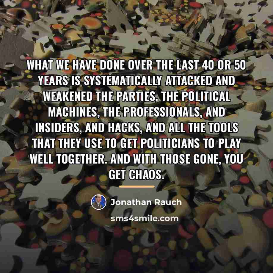 “What we have done over the last 40 or 50…” quote by Jonathan Rauch