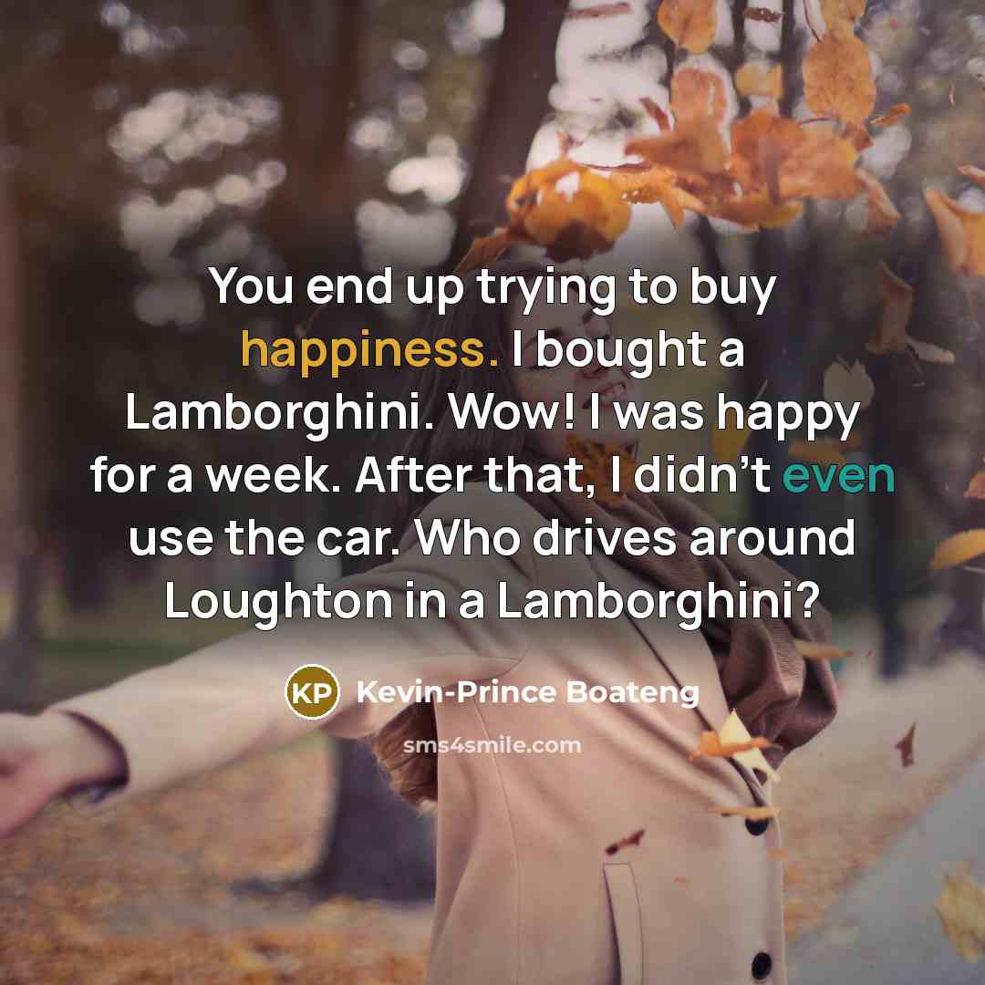 “You end up trying to buy happiness. I bought a…” quote by Kevin-Prince Boateng