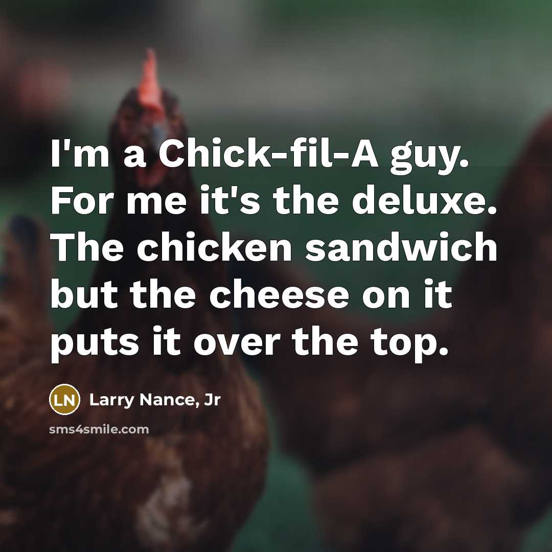 “I'm a Chick-fil-A guy. For me it's the deluxe. The…” quote by Larry Nance, Jr