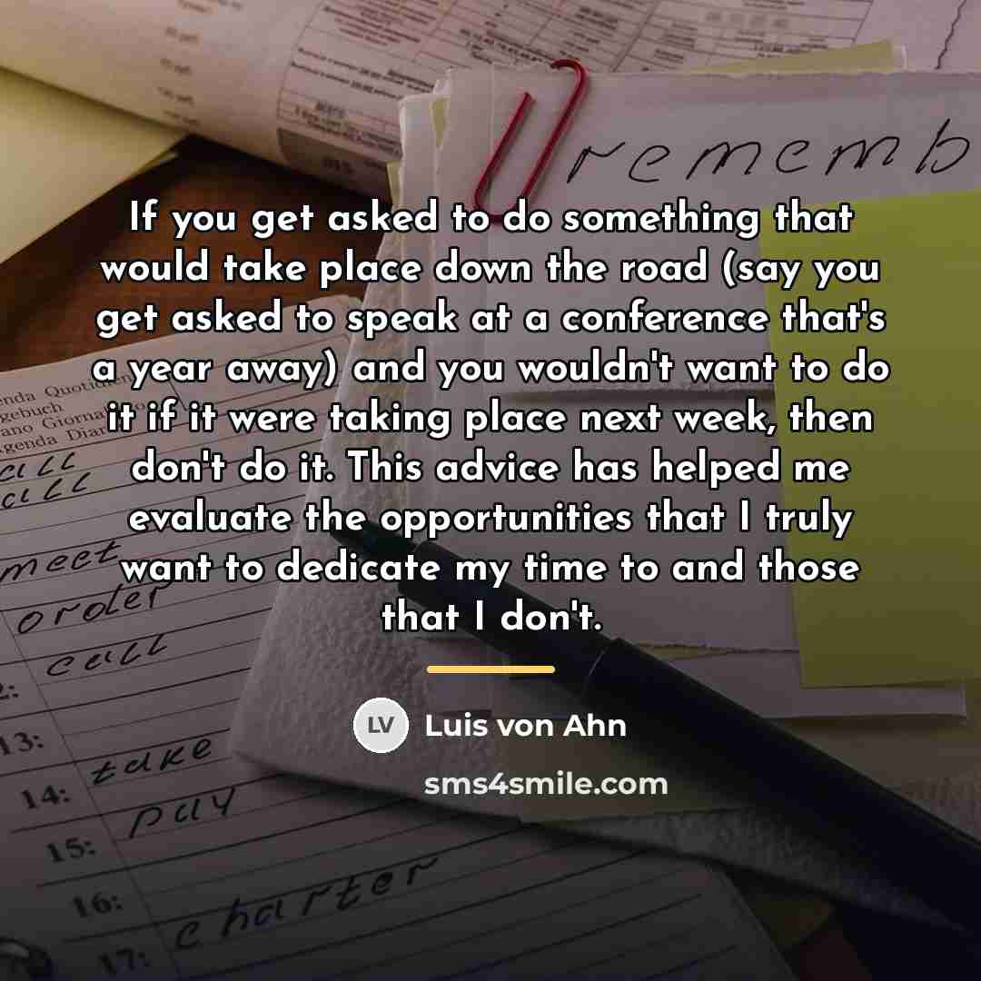 “If you get asked to do something that would take…” quote by Luis von Ahn