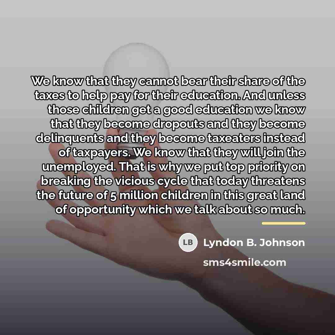 “We know that they cannot bear their share of the…” quote by Lyndon B. Johnson
