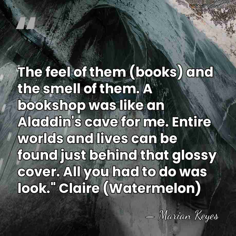 The feel of them (books) and the smell of them. A bookshop&hellip; - Marian Keyes