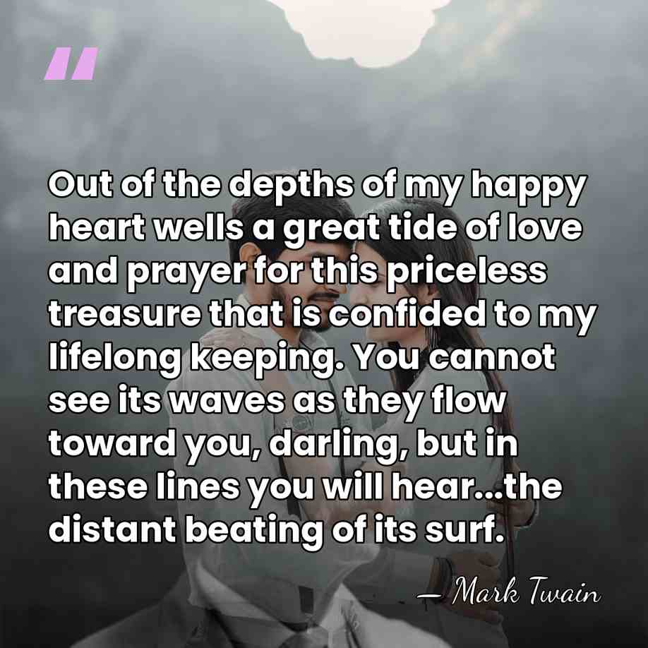 Out of the depths of my happy heart wells a great tide&hellip; - Mark Twain