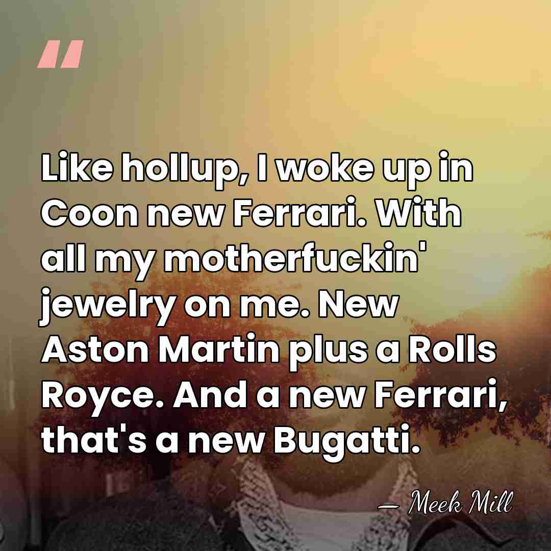 Like hollup, I woke up in Coon new Ferrari. With all my&hellip; - Meek Mill
