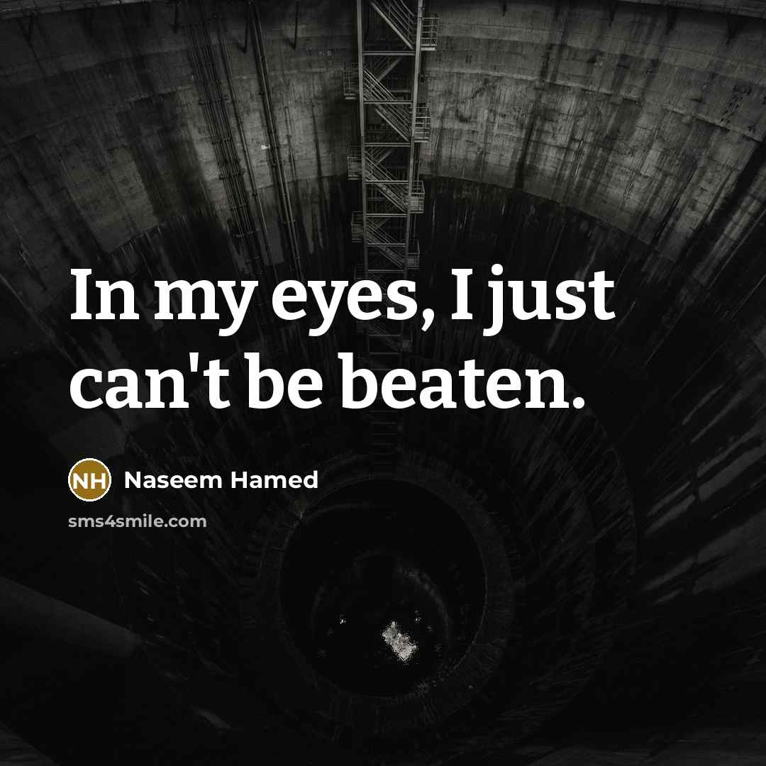 “In my eyes, I just can't be beaten.…” quote by Naseem Hamed