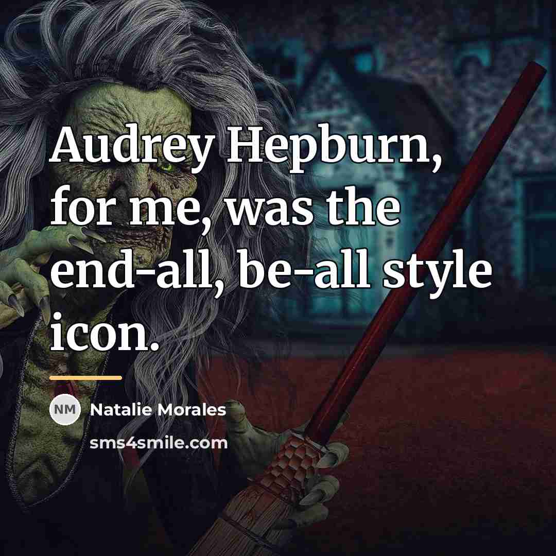 “Audrey Hepburn, for me, was the end-all, be-all style icon.…” quote by Natalie Morales