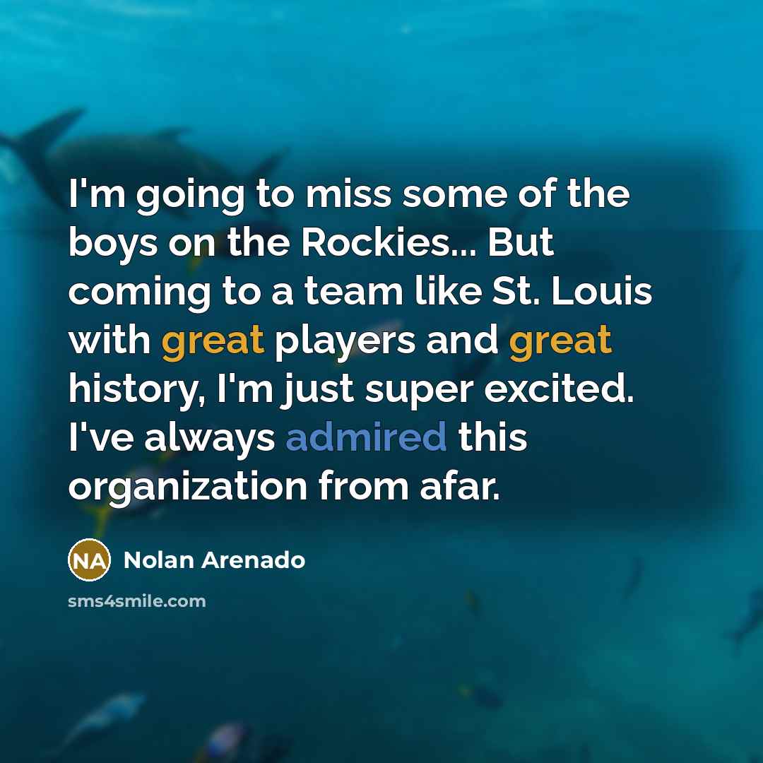 “I'm going to miss some of the boys on the…” quote by Nolan Arenado