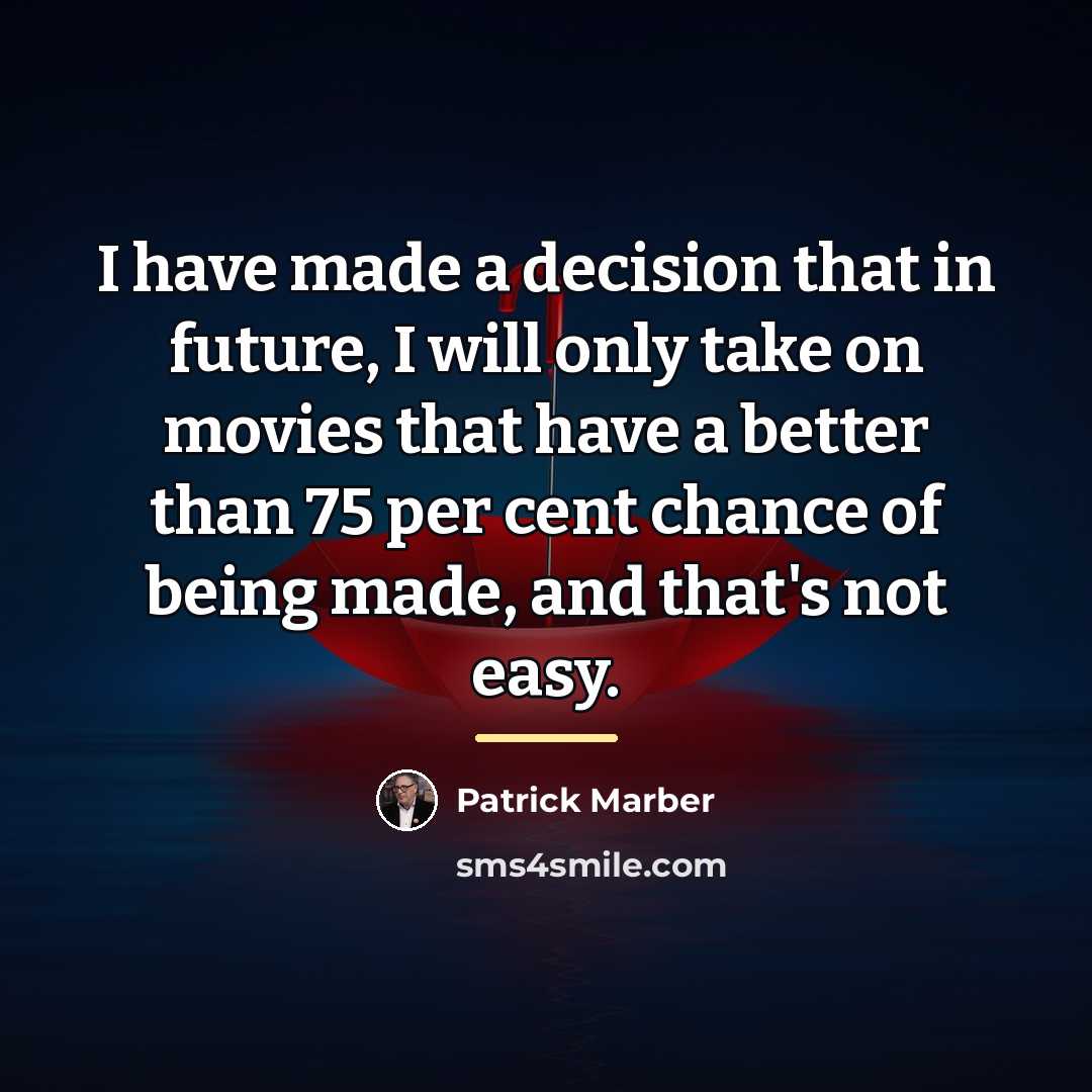 “I have made a decision that in future, I will…” quote by Patrick Marber