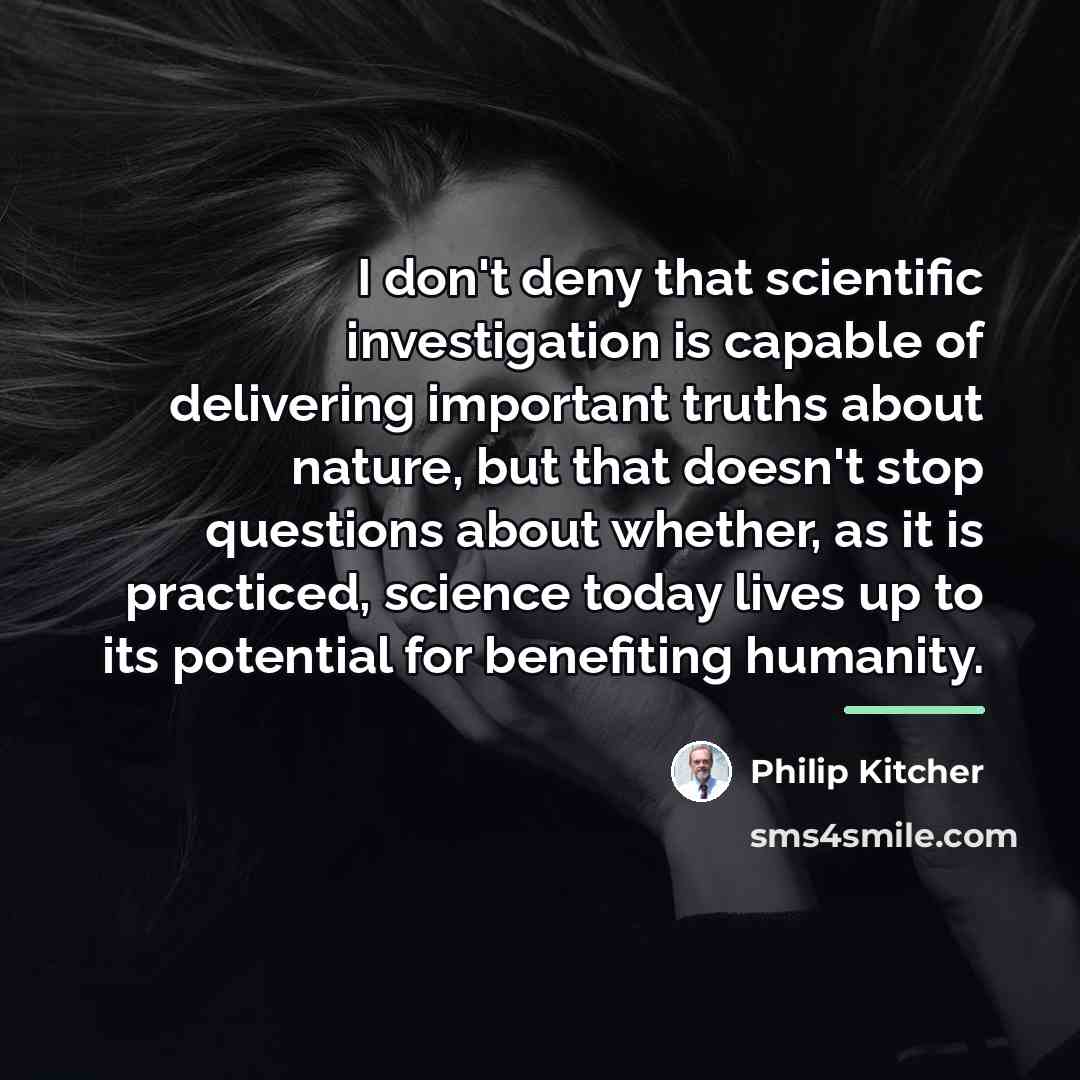 “I don't deny that scientific investigation is capable of delivering…” quote by Philip Kitcher
