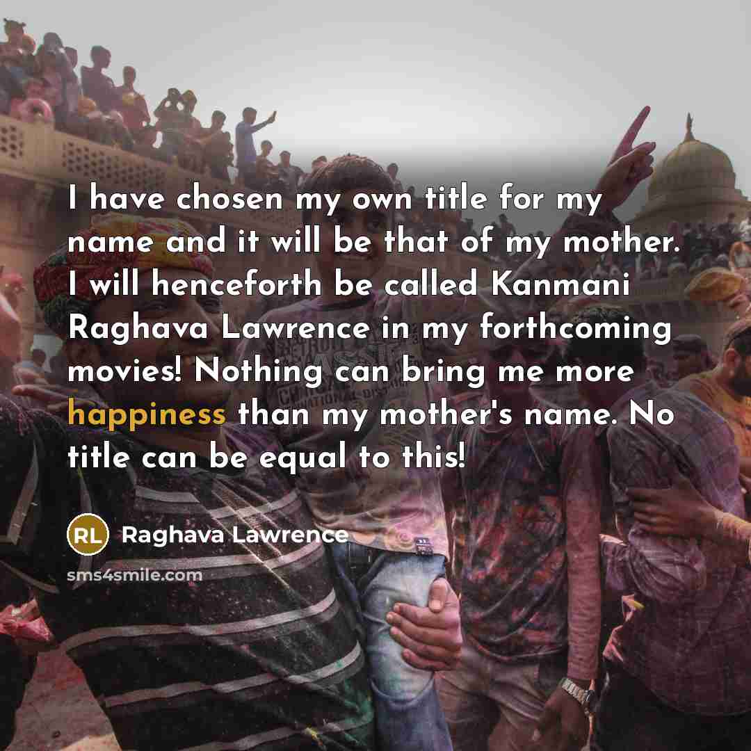 “I have chosen my own title for my name and…” quote by Raghava Lawrence