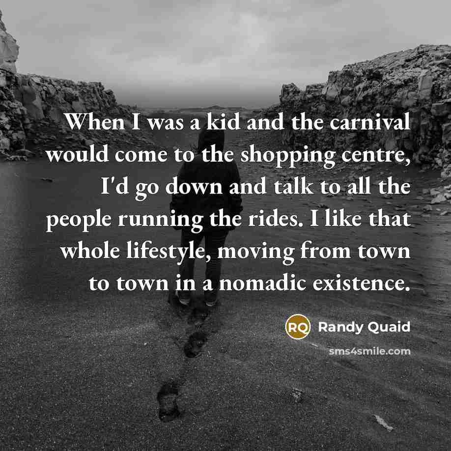 “When I was a kid and the carnival would come…” quote by Randy Quaid
