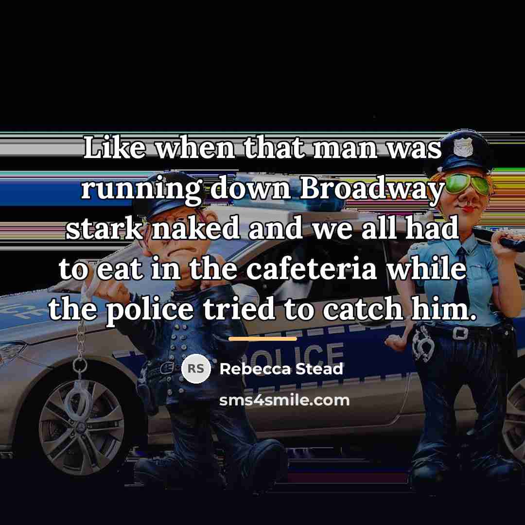 “Like when that man was running down Broadway stark naked…” quote by Rebecca Stead