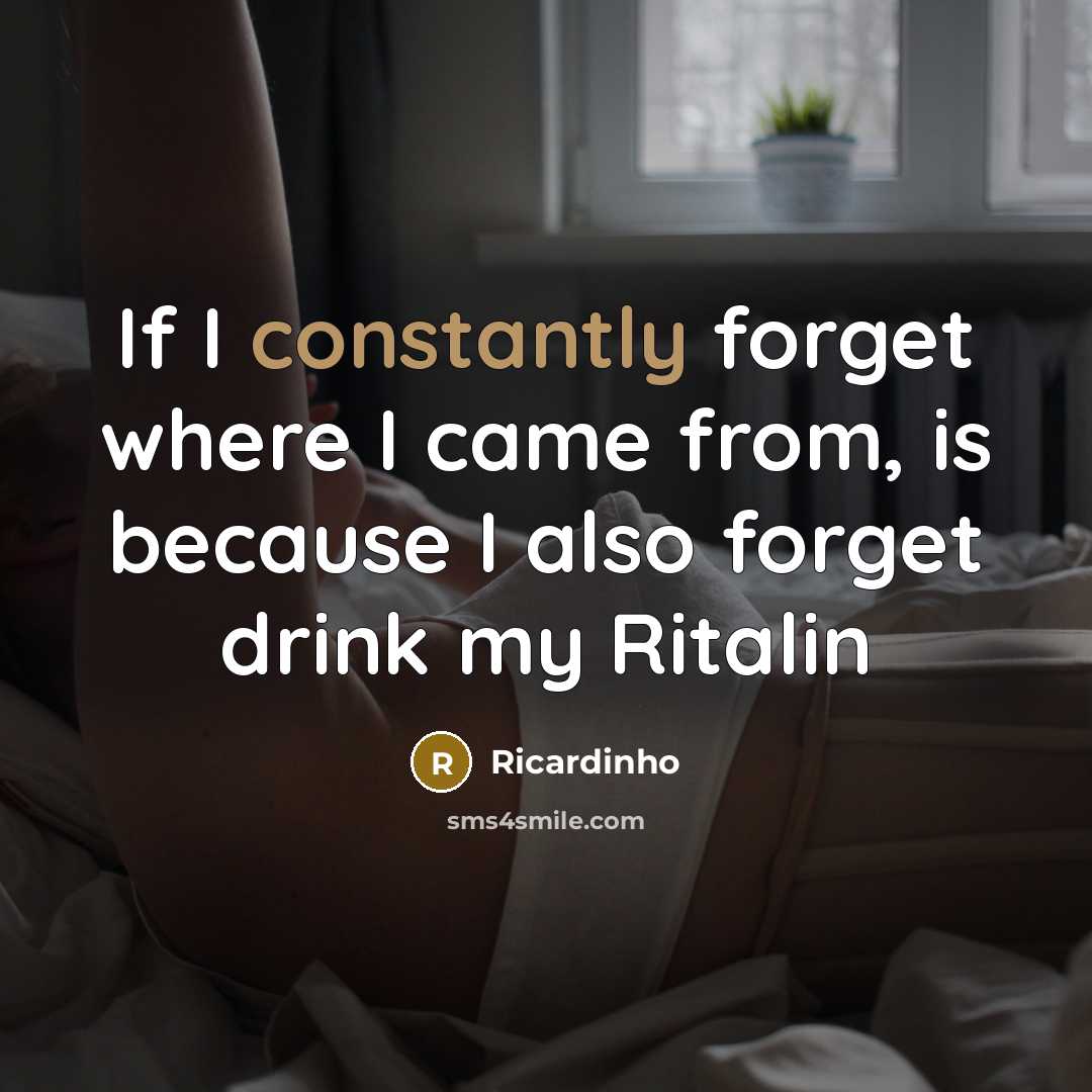 “If I constantly forget where I came from, is because I also forget drink my Ritalin” quote by Ricardinho