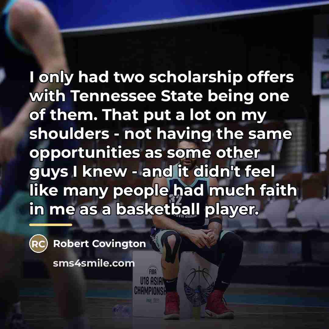 “I only had two scholarship offers with Tennessee State being…” quote by Robert Covington