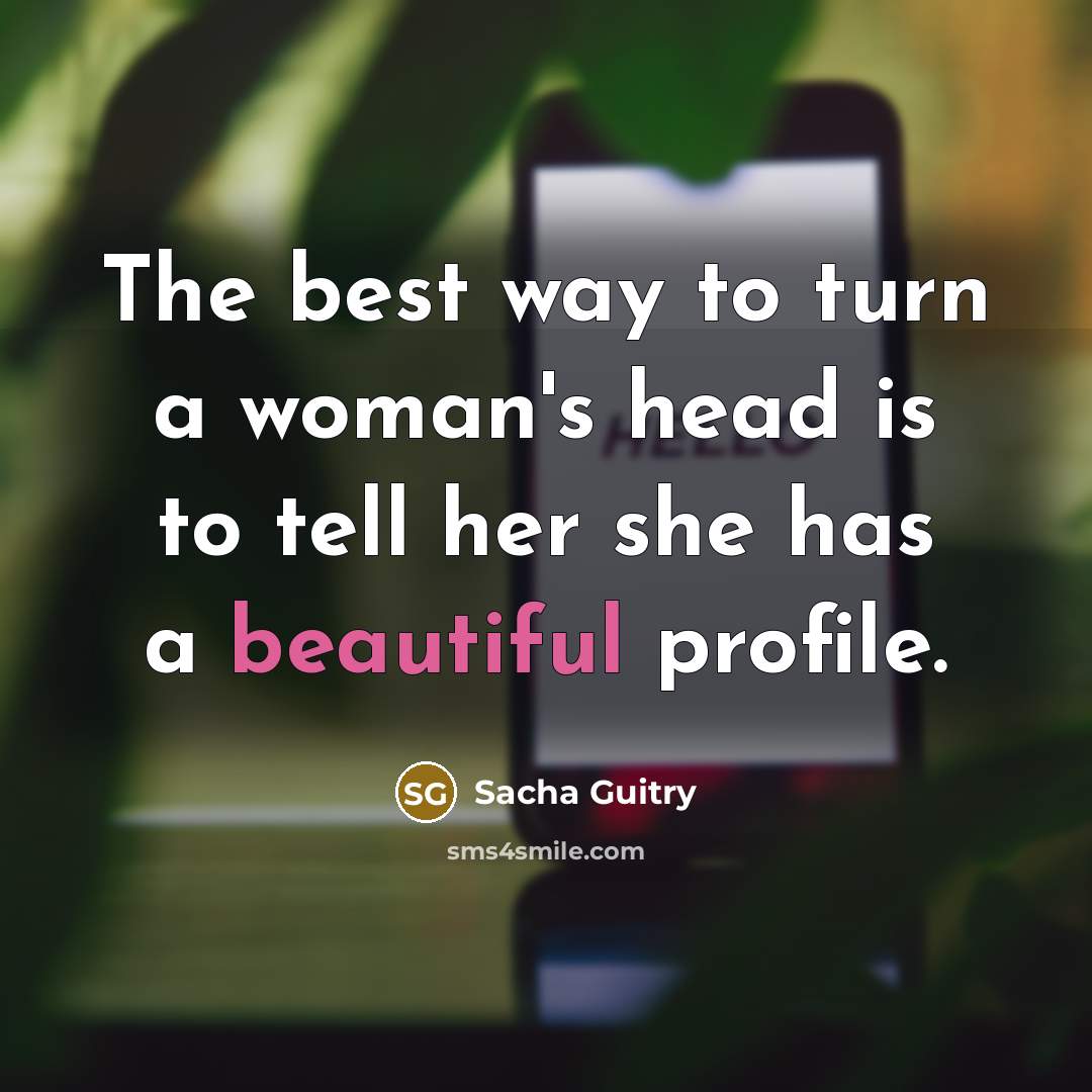 “The best way to turn a woman's head is to…” quote by Sacha Guitry