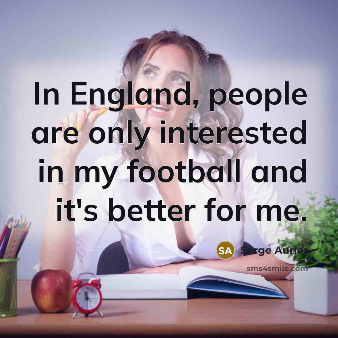 “In England, people are only interested in my football and…” quote by Serge Aurier