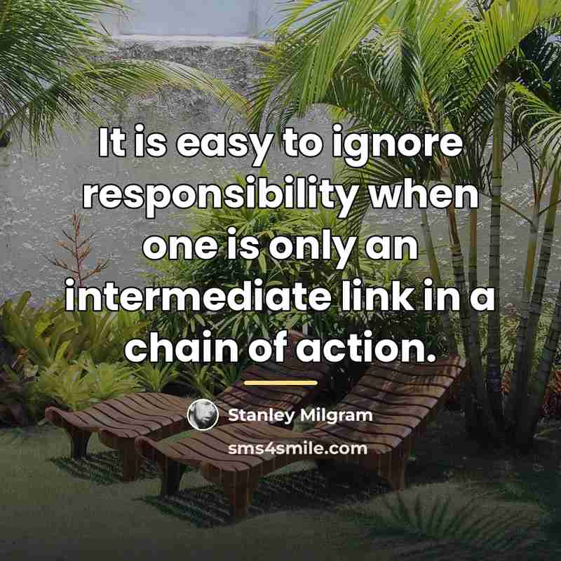 “It is easy to ignore responsibility when one is only…” quote by Stanley Milgram