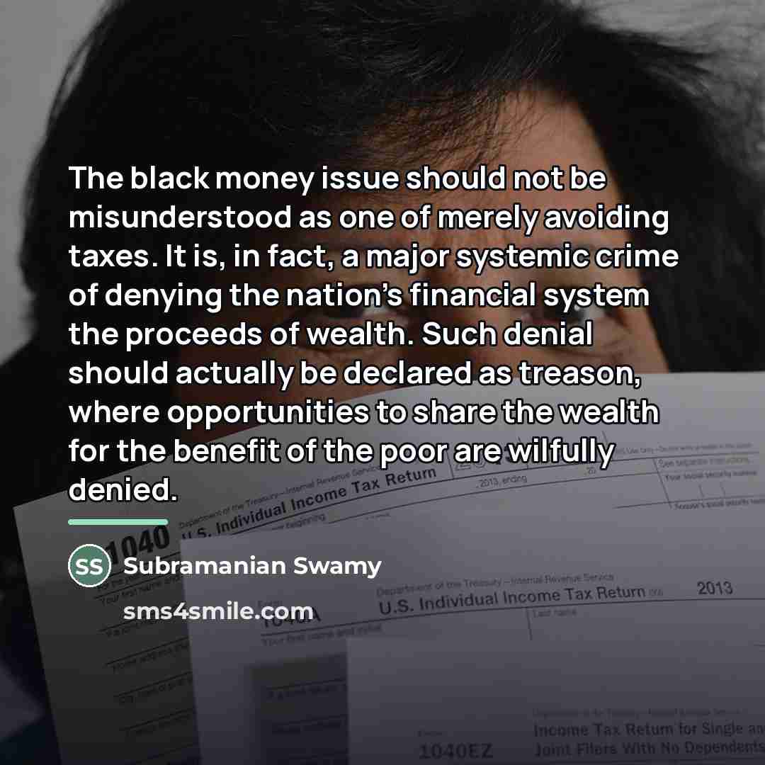 “The black money issue should not be misunderstood as one…” quote by Subramanian Swamy