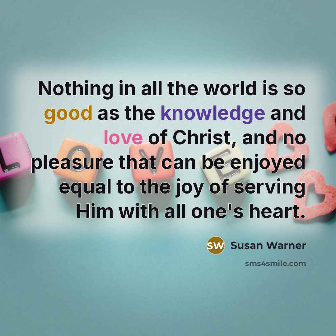 “Nothing in all the world is so good as the…” quote by Susan Warner