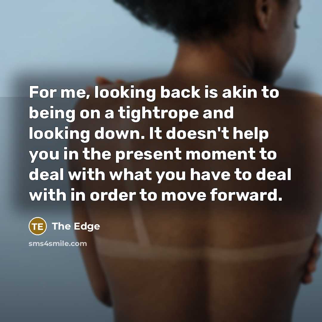 “For me, looking back is akin to being on a…” quote by The Edge