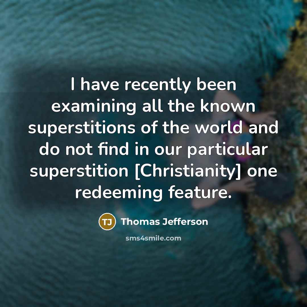 “I have recently been examining all the known superstitions of…” quote by Thomas Jefferson