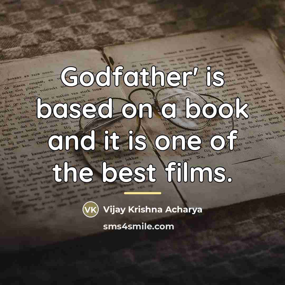 “Godfather' is based on a book and it is one…” quote by Vijay Krishna Acharya