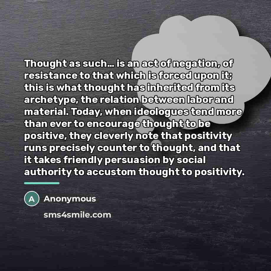 “Thought as such… is an act of negation, of resistance…” quote by Anonymous