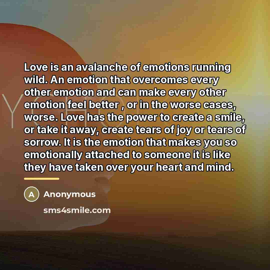 “Love is an avalanche of emotions running wild. An emotion…” quote by Anonymous