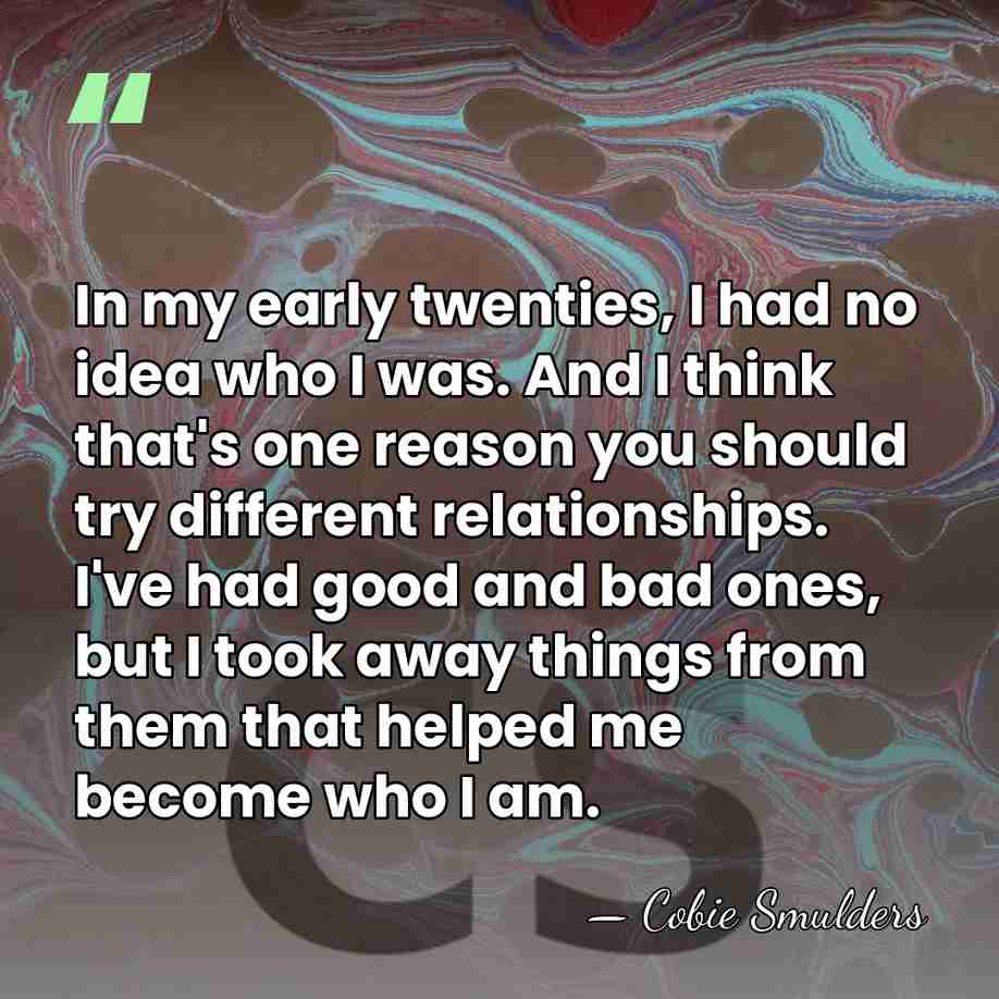 In my early twenties, I had no idea who I was. And&hellip; - Cobie Smulders