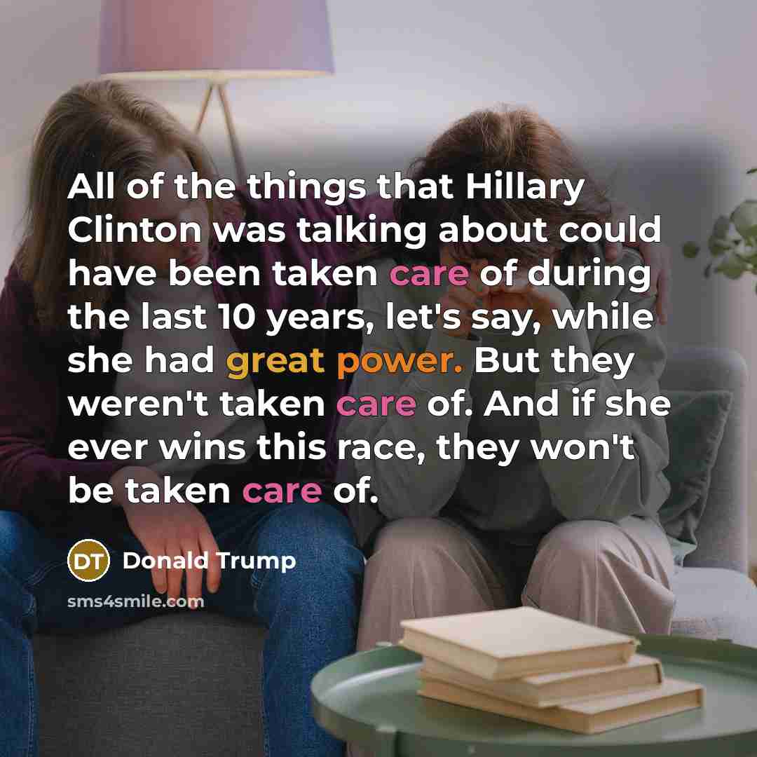 “All of the things that Hillary Clinton was talking about…” quote by Donald Trump