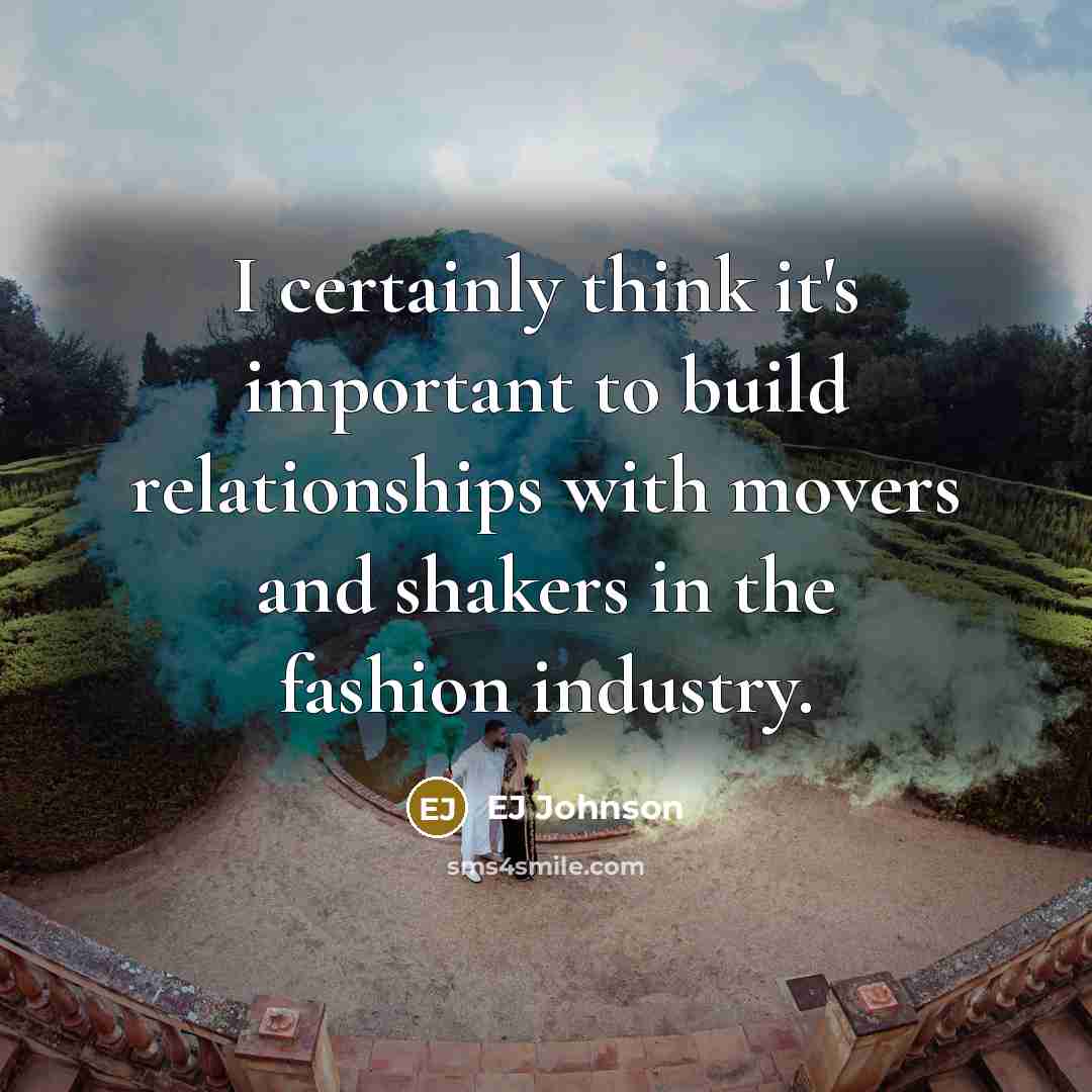 “I certainly think it's important to build relationships with movers…” quote by EJ Johnson