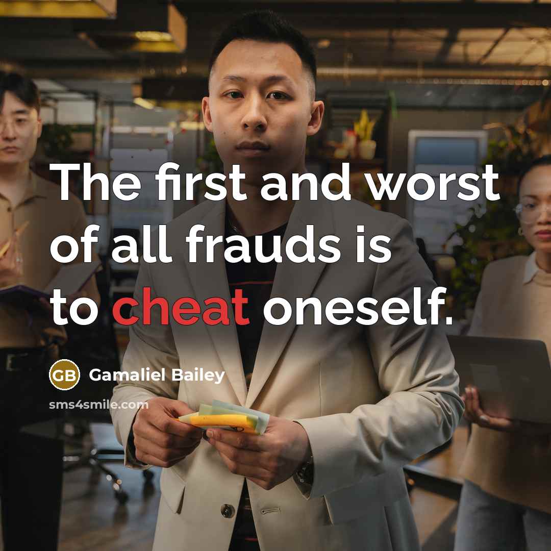 “The first and worst of all frauds is to cheat…” quote by Gamaliel Bailey