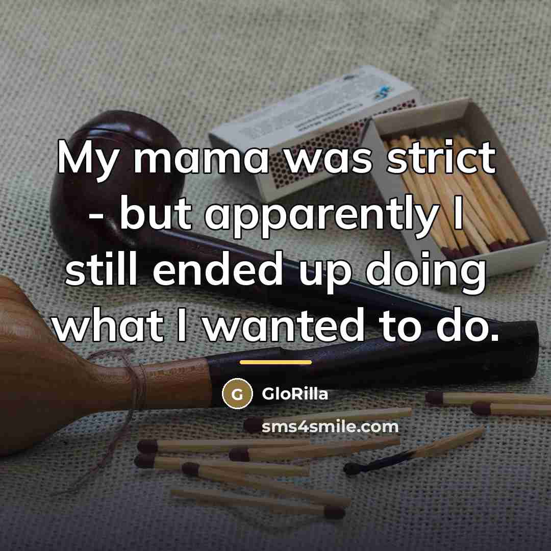 “My mama was strict - but apparently I still ended…” quote by GloRilla