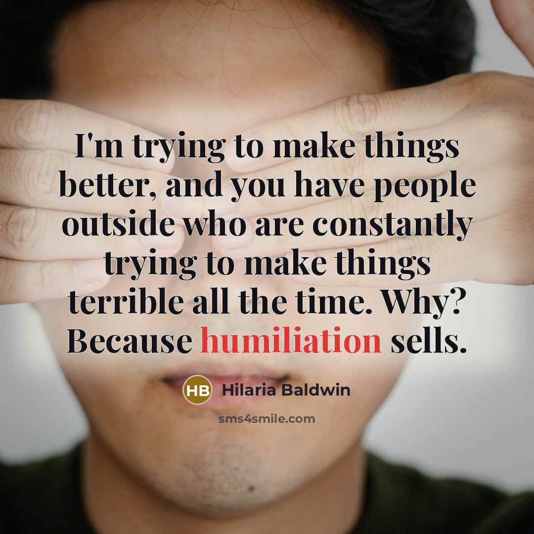 “I'm trying to make things better, and you have people…” quote by Hilaria Baldwin