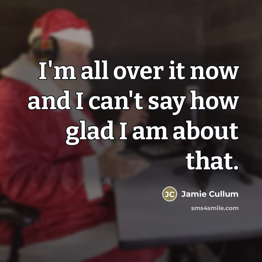 “I'm all over it now and I can't say how…” quote by Jamie Cullum
