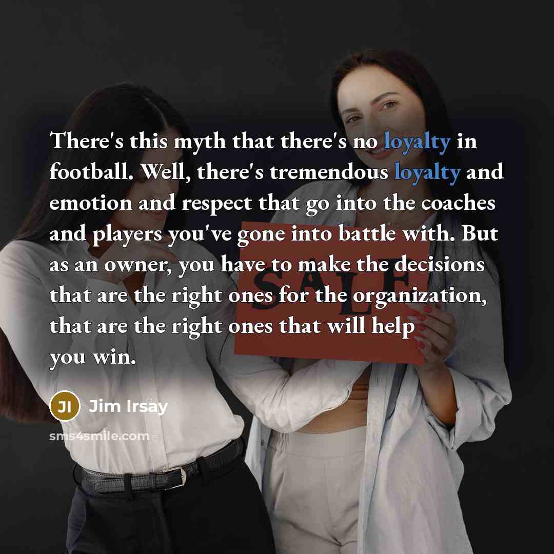 “There's this myth that there's no loyalty in football. Well,…” quote by Jim Irsay