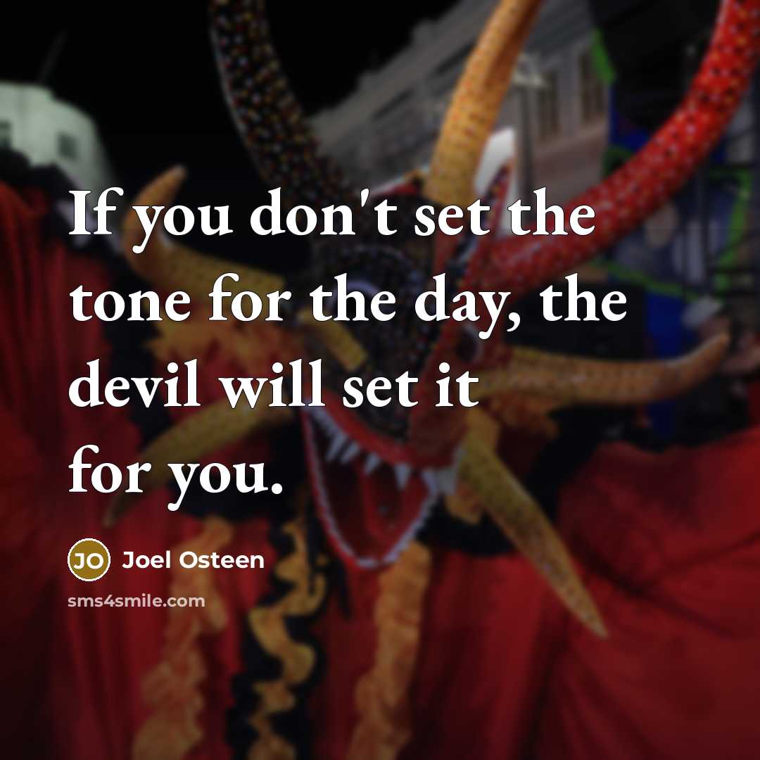 “If you don't set the tone for the day, the…” quote by Joel Osteen